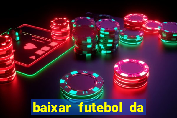 baixar futebol da hora 3.7 atualizado